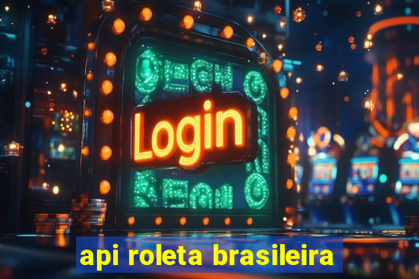 api roleta brasileira